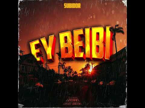 SUBIDOR x EY BEIBI