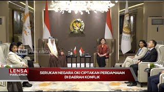 Serukan Negara OKI Ciptakan Perdamaian di Daerah Konflik - Lensa Parlemen
