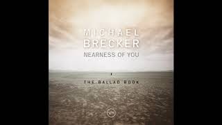Michael Brecker - The Nearness Of You (Feat. James Taylor)