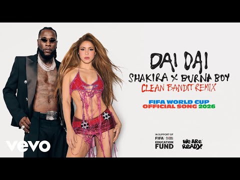 Shakira, Burna Boy - Dai Dai (Clean Bandit Remix - Official Audio)