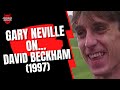 Gary Neville on David Beckham 1997