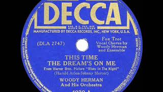 1941 HITS ARCHIVE: This Time The Dream’s On Me - Woody Herman (Woody Herman, vocal)
