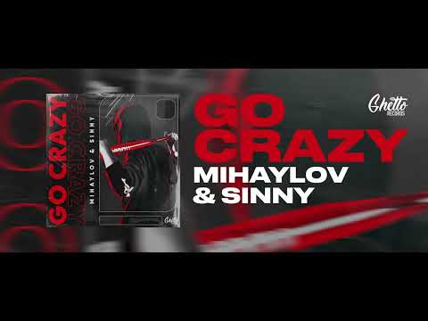 Mihaylov & Sinny - Go Crazy