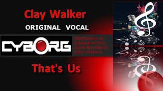 Clay Walker That&#39;s Us ORIGINAL VOCAL with KARAOKE lyric sync PLS READ DESCRIPTION