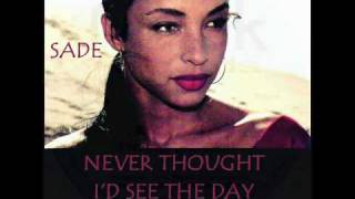 Sade - Never thought I'd see the day (bootleg remix)