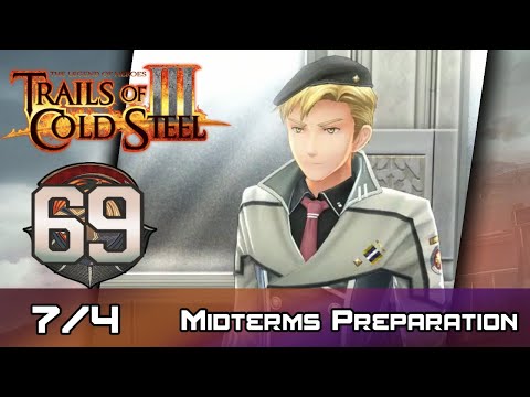 TLoH: Trails of Cold Steel III - Walkthrough - Ep 69: Midterms Preparation [7/4]