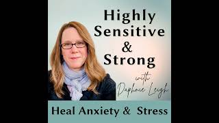 33: Are You a Highly Sensitive Person? Understanding HSP Traits