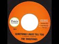 "SOMETHING I MUST TELL YOU" by The  SWEETONES, girl group sound