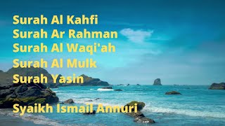 Download lagu Surah Al Kahf - Surah Ar-Rahman - Surah Al-Waqi'ah - Surah Al-Mulk - Surah Yasin (Ismail Annuri) mp3