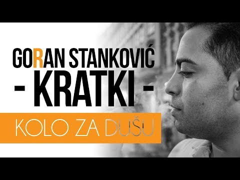 Goran Stankovic Kratki - Kolo za dusu (Official HD 2018)