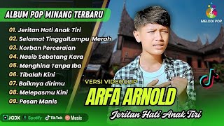 Download lagu JERITAN HATI ANAK TIRI -  SELAMAT TINGGAL LAMPU MERAH | ARFA ARNOLD FULL ALBUM TERBAIK 2025 mp3