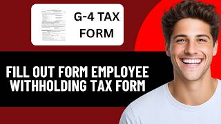 HOW TO FILL OUT G-4 TAX FORM EMPLOYEE WITHHOLDING TAX FORM (2026)