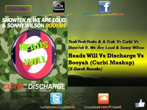 Yeah Yeah Y. Vs Curbi Vs Showtek - Heads Will Vs Discharge Vs Booyah (Curbi Mashup) (X-Darek Remake)