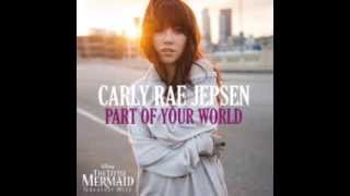 Carly Rae Jepsen - Part Of Your World