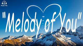 Download lagu Melody of You | Lyrics mp3 Download lagu Melody of You | Lyrics mp3