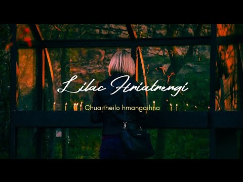 Lilac Hriatrengi- Chuaitheilo hmangaihna|Lyrics|