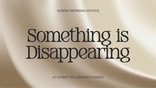 SOMETHING IS DISAPPEARING. | PASTOR TODD SMITH |  01.11.26