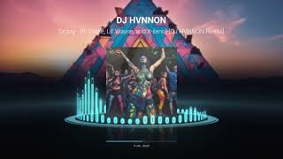 HVNNON - Drizzy (ft. Drake and Lil&#39; Wayne) [DJ HVNNON Remix]