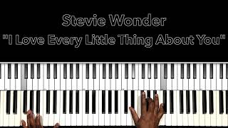 Stevie Wonder &quot;I Love Every Little Thing About You&quot; Piano Tutorial