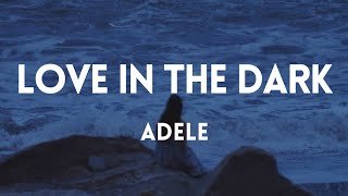 Download lagu ADELE - Love in the dark ( Lyrics) mp3