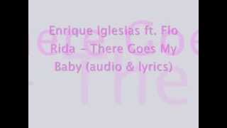 ENRIQUE IGLESIAS "There Goes My Baby" (feat. Flo Rida) LYRICS