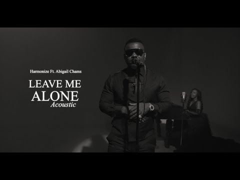 Harmonize Ft  Abigail Chams - Leave Me Alone (Acoustic Video)