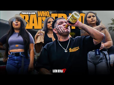 Problem Da Goon - Who Raised You (Official Music Video)