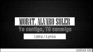 Morat, Alvaro Soler - Yo Contigo, Tú Conmigo -  Letra / Lyrics