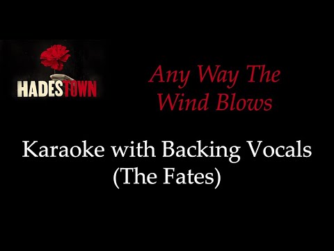 Hadestown - Any Way The Wind Blows - Karaoke with Backing Vocals (The Fates)
