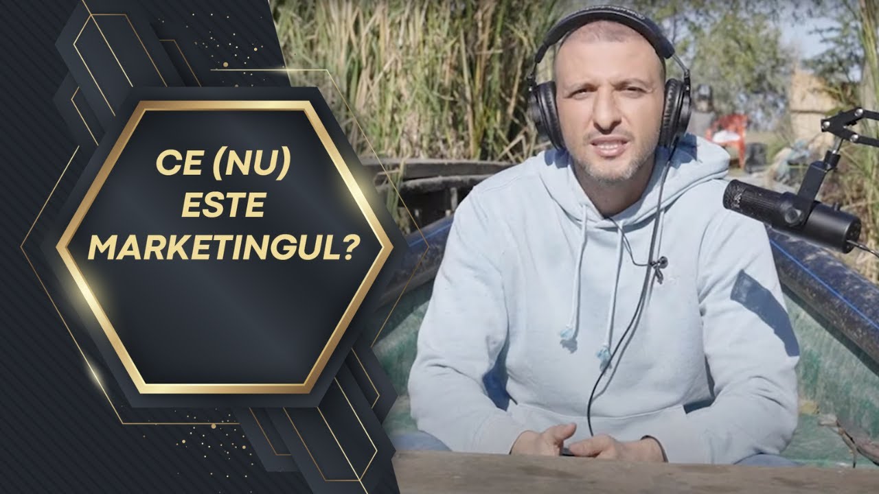 CE (NU) ESTE MARKETINGUL? Dacă înțelegi și aplici asta, afacerea ta se triplează