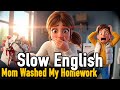Days Of My Family Mom Washed My Homework Slow English For Beginners A1 A2 Level