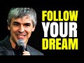 Follow Your Dream Larry Page Motivational Video