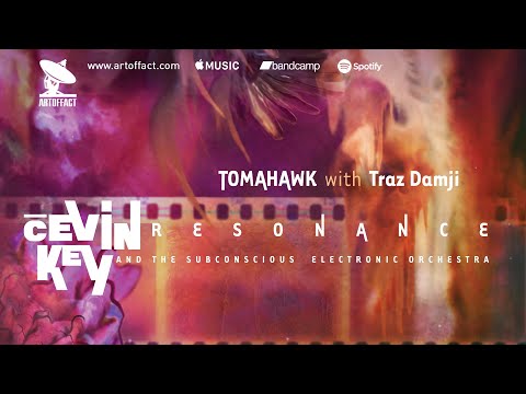CEVIN KEY: "Tomahawk (with Traz Damji)" #ARTOFFACT