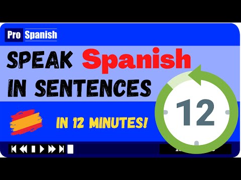 Speak Spanish *in Sentences - in 12 Minutes*