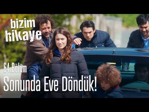 Eve dönüş - Bizim Hikaye 64. Bölüm