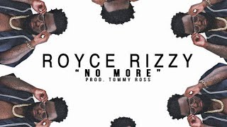 Royce Rizzy - No More