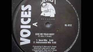 Voices - Give Me Your Body (Vocal Mix)