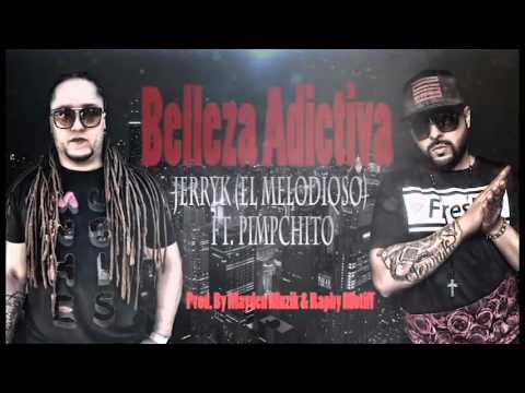 Belleza Adictiva: Jerryk El Melodioso Ft Pimpchito (Video Lyric)