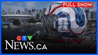 FIFA World Cup costs rise again | CTV News Vancouver at Six for May 29, 2026