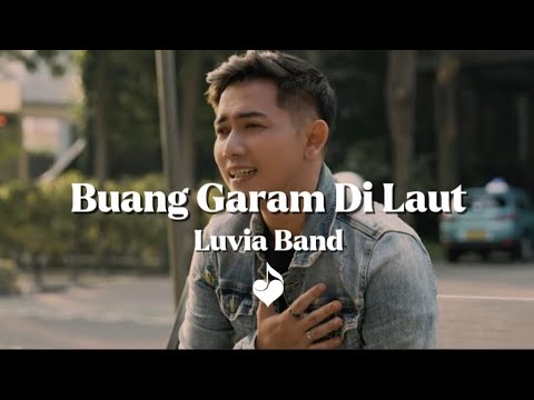 Luvia Band - Buang Garam Di Laut (Lyrics)