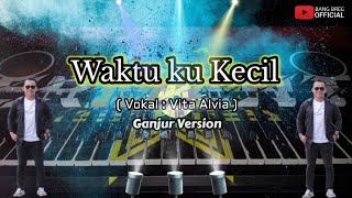 Download lagu Virall Versi Ganjur!!! Waktu ku Kecil ( Tembak tembak dor dor ) | Vokal: Vita Alvia mp3