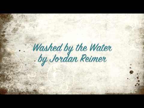 Washed by the Water  Jordan Reimer Original