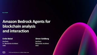 AWS re:Invent 2024 - Amazon Bedrock Agents for blockchain analysis and interaction (BLC404)