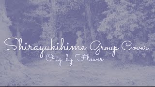 【Group cover】 Shirayukihime (白雪姫) - Flower