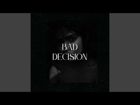 BAD DECISION