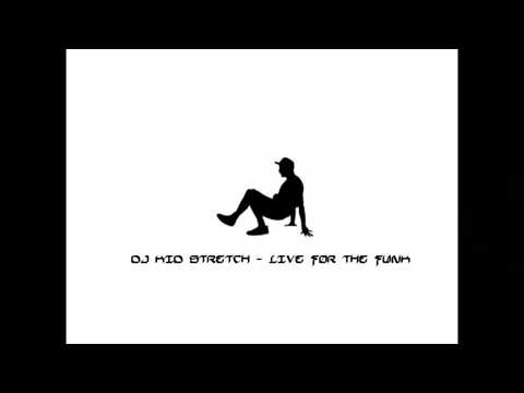 DJ KID STRETCH   LIVE FOR THE FUNK