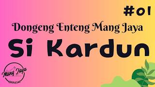Download lagu SI KARDUN 01, Dongeng Enteng Mang Jaya, Carita Sunda @MangJaya mp3