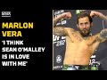 Marlon Vera: 'I Think Sean O'Malley Is In Love With Me' | UFC 292 | MMA Fighting