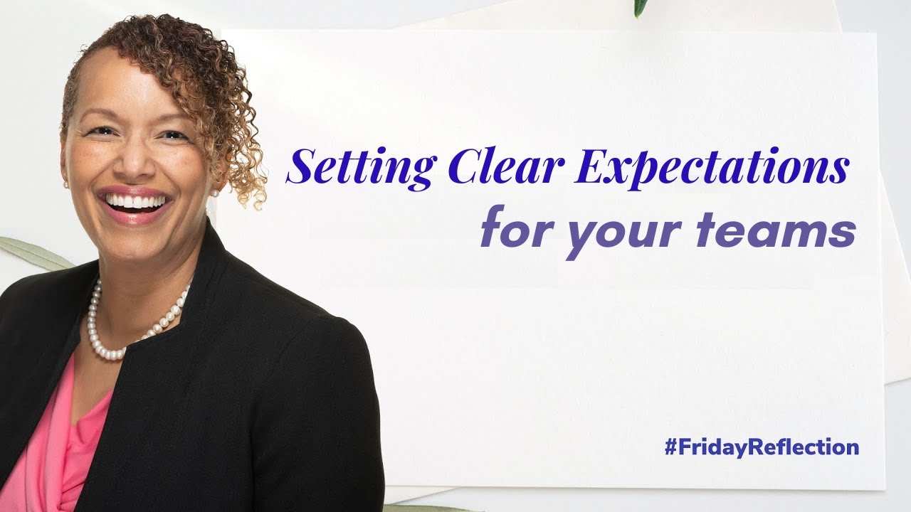 Setting Clear Expectations for your Teams - Friday Reflection | Heather R. Younger