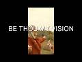Be Thou My Vision